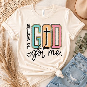 "NO WORRIES GOD GOT ME" DTF TRANSFER