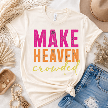 "MAKE HEAVEN CROWDED" DTF TRANSFER